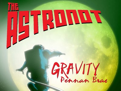 Gravity - The Astronot : Pennan Brae's 5th Album