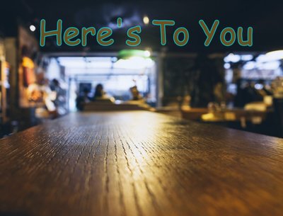 here's to you
