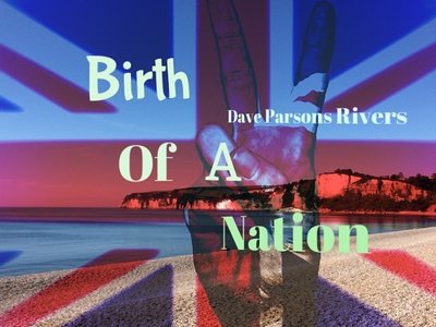 BIRTH OF A NATION by Dave Parsons Rivers