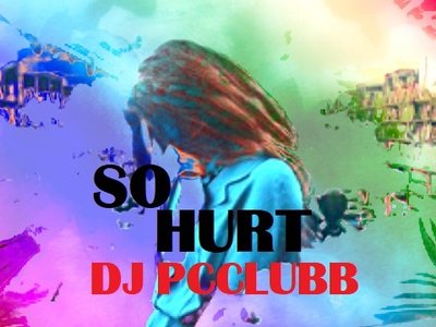 SO HURT by DJPcclubb