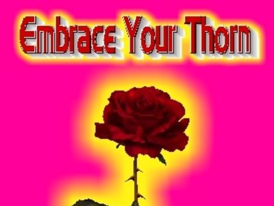 Embrace Your Thorn