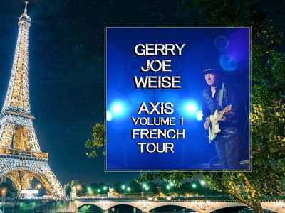 Gerry Joe Weise. 2019 album. Axis Volume 1 French Tour. iTunes Amazon Spotify Tidal