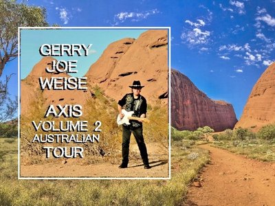 Gerry Joe Weise. 2019 album. Axis Volume 2 Australian Tour. iTunes Amazon Spotify Tidal