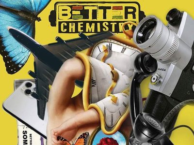 SOMETIMES/BETTER CHEMISTRY