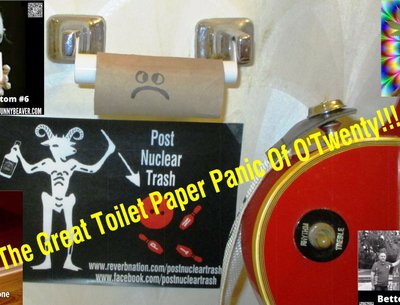 The Great Toilet Paper Panic Of O'Twenty!!!