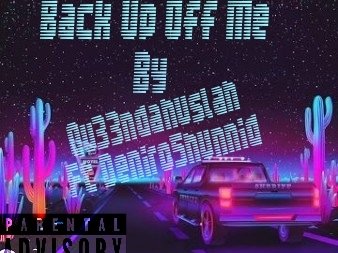 Back Up Off Me By Qu33ndahuslah Ft Deniro5hunnid