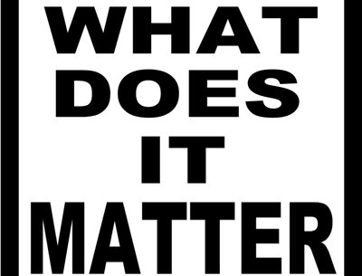 What Does It Matter by Joe Pops Bredow