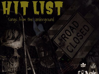 Hit List: Songs From The Underground (2020, 16 Songs). Song listing & flyers follow in order.