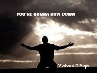 YOU'REGONNABOWDOWN