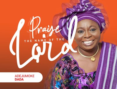 Adejumoke Dada_Praise the Name of the Lord