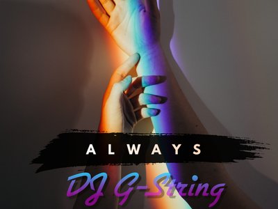 DJ G-String's Latest Release - Always Oct 23