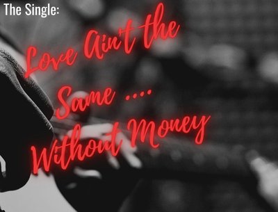 Promo Picture for "Love Ain't the Same Without Money"