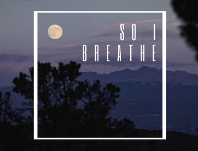 So I Breathe