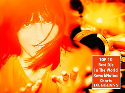 DEGIANNY ðŸ”¥TOP 10 BEST DJs In The WorldðŸ”¥  ReverbNation Charts / right now 2/15/2021