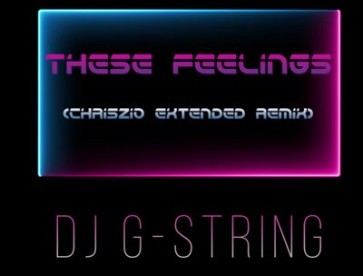 These Feelings (Chriszio Extended Remix)