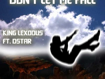 DON'T LET ME FALL-KINGLEXODUS feat.DSTAR