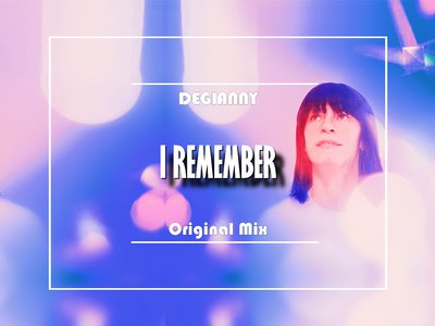DEGIANNY. I REMEMBER (Original Mix)