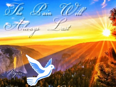 My single release called "The pain Will Always Last"