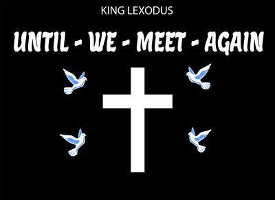 UNTIL WE MEET AGAIN KING LEXODUS รฐลธโโ