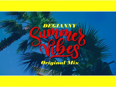 DEGIANNYðŸŒ´SUMMER VIBES (Original Mix)ðŸŒ´ ðŸ”Š Out: Tuesday, July 27, 2021
