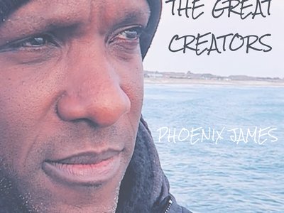 The Great Creators - Spoken Word Poetry written and performed by Phoenix James