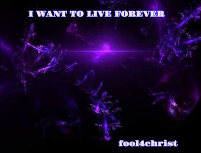 IWANTTOLIVEFOREVER