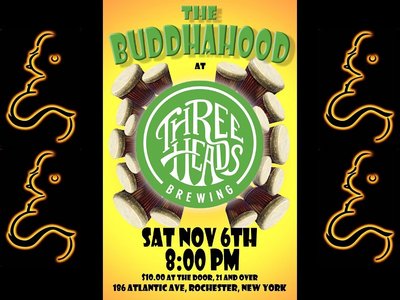 Sat. Nov. 6th Three Heads Brewing w- The Buddhahood