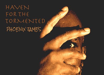 Haven for the Tormented - Spoken Word Poetry Album written, performed and produced by Phoenix James