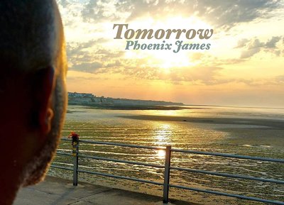 Tomorrow - Spoken Word Poetry written, performed, produced and arranged by Phoenix James