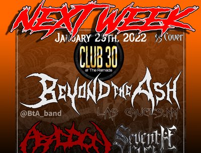 This show happens #NextWeek!   Saturday, January 29th, 2022 Beyond the Ash will be headlining at Clu
