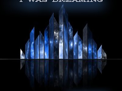 I WAS DREAMING