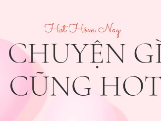 HOT HÃ”M NAY lÃ  1 website lÃ m rÃµ cÃ¡c thÃ´ng tin cÅ©ng nhÆ° review cÃ¡c thÃ´ng tin cÃ³ trÃªn máº¡