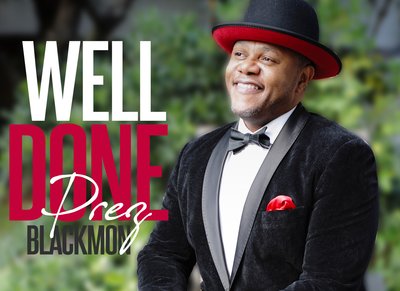 Prez Blackmon WELL DONE