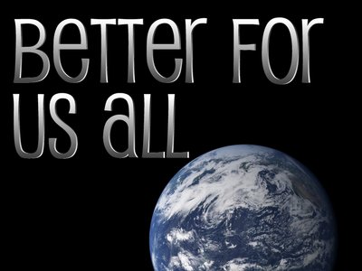 Better For Us All