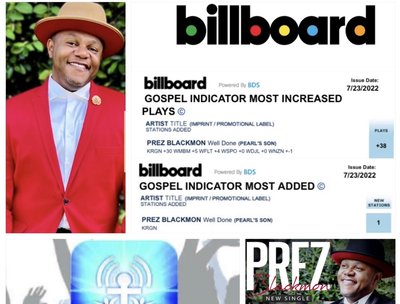 Prez Blackmon WELL DONE on Billboard Gospel Indicator Most Increased Plays AND Most Added  ðŸ“» KRGN