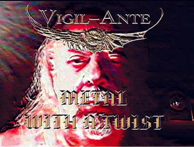 VIGIL-ANTE: METAL WITH A TWIST - Long Shot