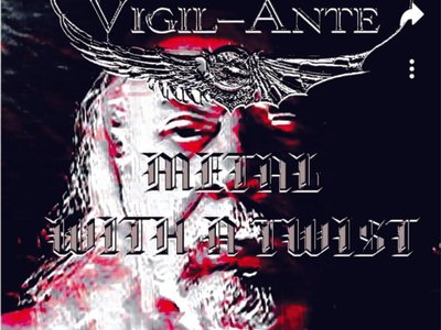 VIGIL-ANTE: METAL WITH A TWIST - Silver