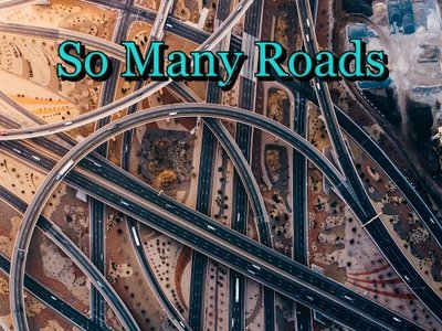 so many roads