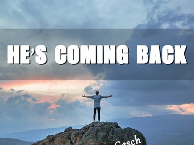 He's Coming Back