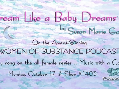 "Dream Like A Baby Dreams" featured on the Award-Winning Podcast from Women of Substance!