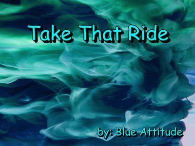 Take That Ride