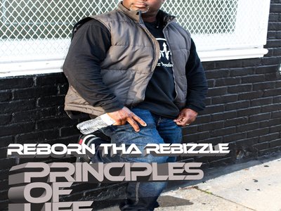 Reborn Tha Rebizzle Principles Of Life Album