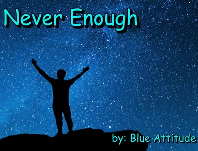 Never Enough