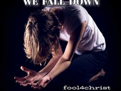 WE FALL DOWN