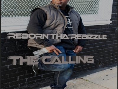 Reborn Tha Rebizzle 
The Calling EP