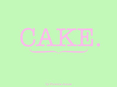 Cake is Spoken Word Poetry written, arranged and produced by Phoenix James