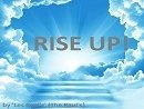 Rise Up!