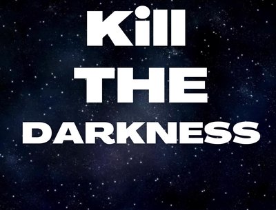 KILL THE DARKNESS 1