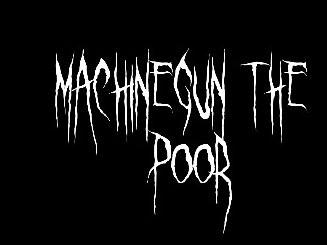 Machinegun The Poor photo