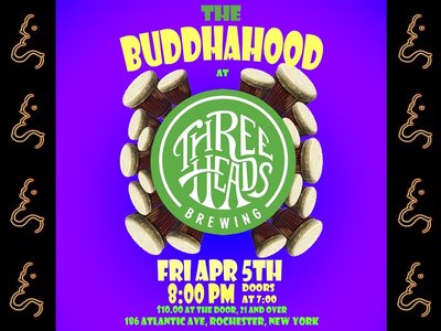 Friday, April 5th Buddhahood at Three Heads Brewing